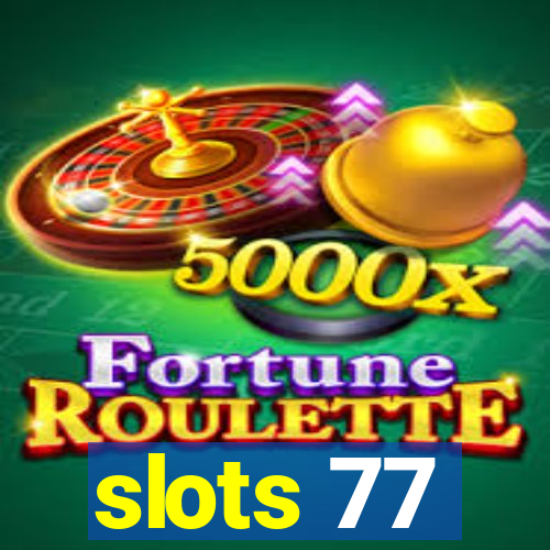 slots 77